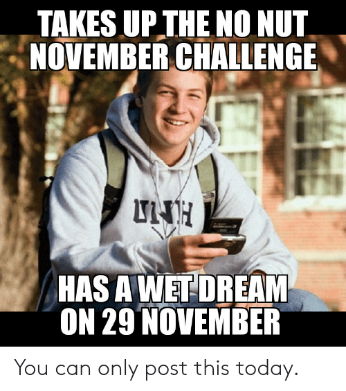 Lost november challenge because slut