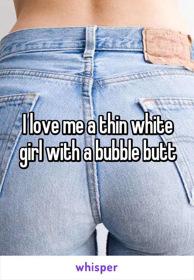 best of White butt girls bubble skinny